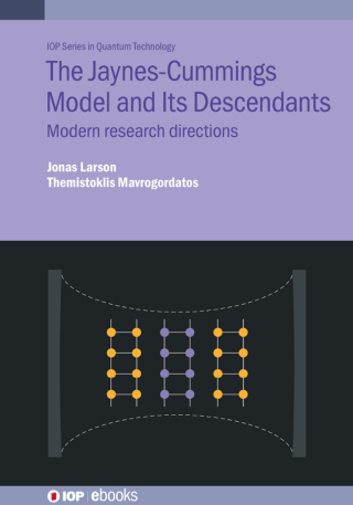 Cover image: The JaynesCummings Model and Its Descendants 1st edition 9780750334457