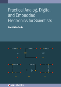 صورة الغلاف: Practical Analog, Digital, and Embedded Electronics for Scientists 1st edition 9780750334921