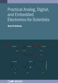 Cover image: Practical Analog, Digital, and Embedded Electronics for Scientists 1st edition 9780750334921