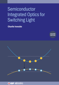 Cover image: Semiconductor Integrated Optics for Switching Light (Second Edition) 1st edition 9780750335171