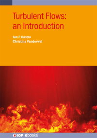 Immagine di copertina: Turbulent Flows: an Introduction 1st edition 9780750336208