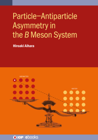 Immagine di copertina: ParticleAntiparticle Asymmetry in the 1st edition 9780750336529