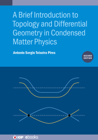 Titelbild: A Brief Introduction to Topology and Differential Geometry in Condensed Matter Physics (Second Edition) 1st edition 9780750339537