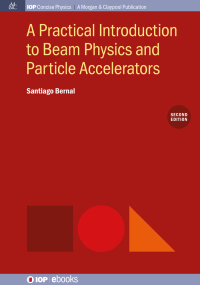 Imagen de portada: A Practical Introduction to Beam Physics and Particle Accelerators, 2nd Edition 2nd edition 9781643270920