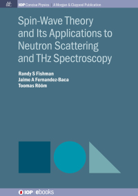 Omslagafbeelding: Spin-Wave Theory and Its Applications to Neutron Scattering and THz Spectroscopy 1st edition 9781643271118