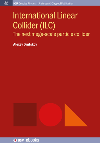 صورة الغلاف: International Linear Collider (ILC) 1st edition 9780750329521