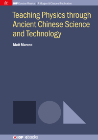 Omslagafbeelding: Teaching Physics through Ancient Chinese Science and Technology 1st edition 9781643274607