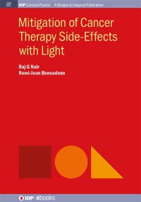 表紙画像: Mitigation of Cancer Therapy Side-Effects with Light 1st edition 9781681740119