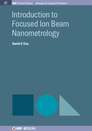 表紙画像: Introduction to Focused Ion Beam Nanometrology 1st edition 9780750327954