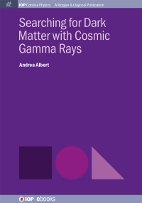 Cover image: Searching for Dark Matter with Cosmic Gamma Rays 1st edition 9780750328326