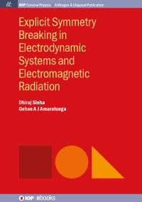 Omslagafbeelding: Explicit Symmetry Breaking in Electrodynamic Systems and Electromagnetic Radiation 1st edition 9781681743561