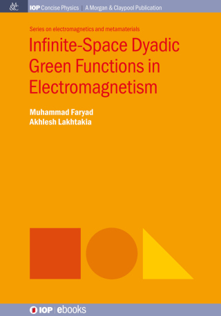 Cover image: Infinite-Space Dyadic Green Functions in Electromagnetism 1st edition 9781681745565