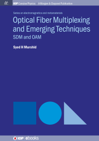 Titelbild: Optical Fiber Multiplexing and Emerging Techniques 1st edition 9780750329422