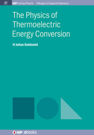 Cover image: The Physics of Thermoelectric Energy Conversion 1st edition 9781681746401