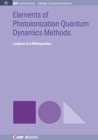 صورة الغلاف: Elements of Photoionization Quantum Dynamics Methods 1st edition 9780750329743