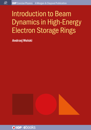 Cover image: Introduction to Beam Dynamics in High-Energy Electron Storage Rings 1st edition 9781681749860