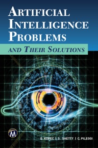 Cover image: Artificial Intelligence Problems and Their Solutions 1st edition 9781938549830