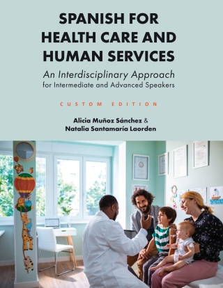 Cover image: Spanish for Health Care and Human Services: An Interdisciplinary Approach for Intermediate and Advanced Speakers (Custom Edition) 1st edition 9798823378666