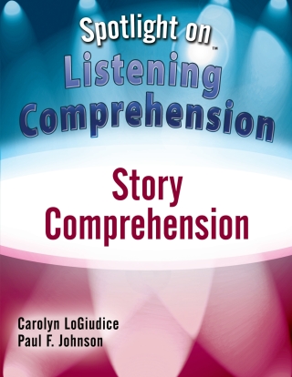 Cover image: Spotlight on Listening Comprehension: Story Comprehension - 33820E 1st edition 9781416409229