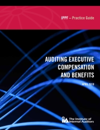 صورة الغلاف: Practice Guide: Auditing Executive Compensation and Benefits 4050PUBBK04000030001