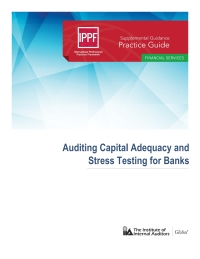 Cover image: Practice Guide: Auditing Capital Adequacy and Stress Testing for Banks 4050PUBBK04004440001