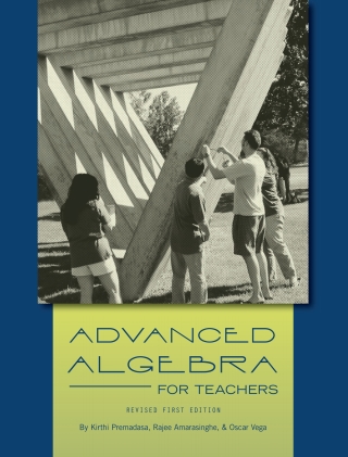 Cover image: Advanced Algebra for Teachers (Revised Edition) 1st edition 9781516519729