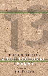 Imagen de portada: 13 Ways of Looking at Architectural Theory 1st edition 9781621312307
