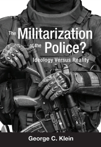 Imagen de portada: The Militarization of the Police? Ideology Versus Reality 1st edition 9781516534401