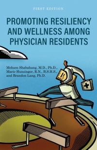 Omslagafbeelding: Promoting Resiliency and Wellness Among Physician Residents 1st edition 9781516535330