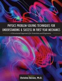 Cover image: Physics Problem-Solving Techniques for Understanding and Success in First Year Mechanics: 1st edition 9781516545667