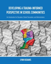 Imagen de portada: Developing a Trauma-Informed Perspective in School Communities 1st edition 9781516591220