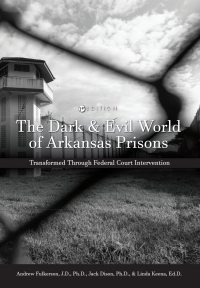 Cover image: The Dark and Evil World of Arkansas Prisons 1st edition 9781516581184