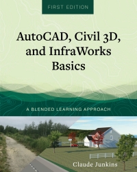 Cover image: AutoCAD, Civil 3D, and InfraWorks Basics 1st edition 9781793518873