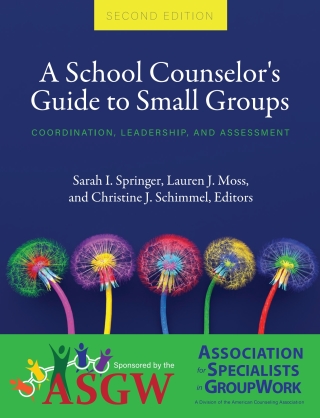Cover image: A School Counselor's Guide to Small Groups 2nd edition 9781793521101