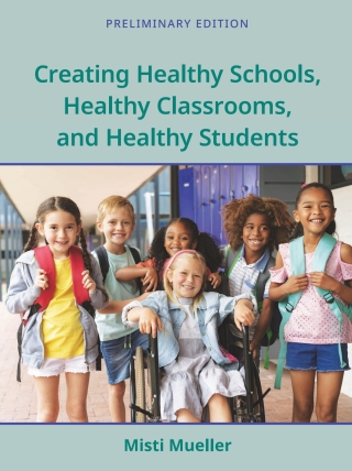 Cover image: Creating Healthy Schools, Healthy Classrooms, and Healthy Students 1st edition 9781793533333