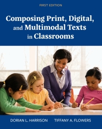 表紙画像: Composing Print, Digital, and Multimodal Texts in Classrooms 1st edition 9781793552815