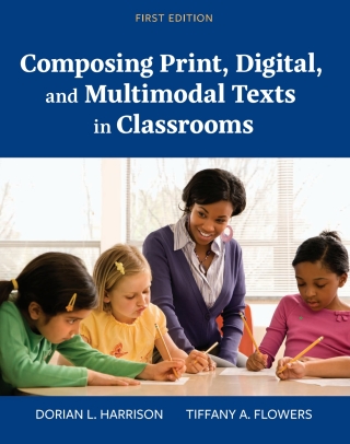 Cover image: Composing Print, Digital, and Multimodal Texts in Classrooms 1st edition 9781793552815