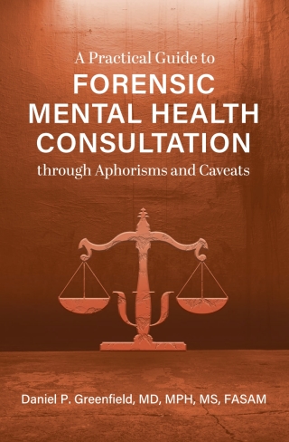 Imagen de portada: A Practical Guide to Forensic Mental Health Consultation through Aphorisms and Caveats 1st edition 9781793554123