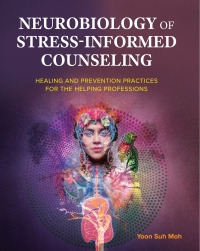 Titelbild: Neurobiology of Stress-Informed Counseling 1st edition 9781793555854