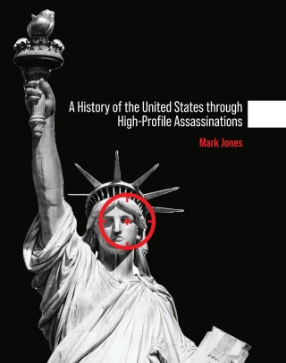 Cover image: A History of the United States through High-Profile Assassinations 1st edition 9781793568700