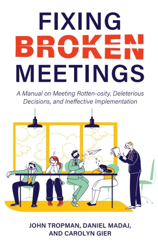 Cover image: Fixing Broken Meetings 1st edition 9781793587343