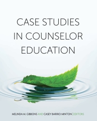 صورة الغلاف: Case Studies in Counselor Education 1st edition 9798823300407