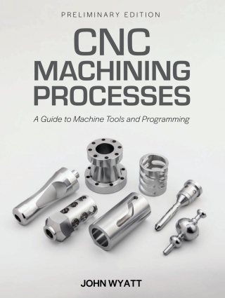 Cover image: CNC Machining Processes 1st edition 9798823301022