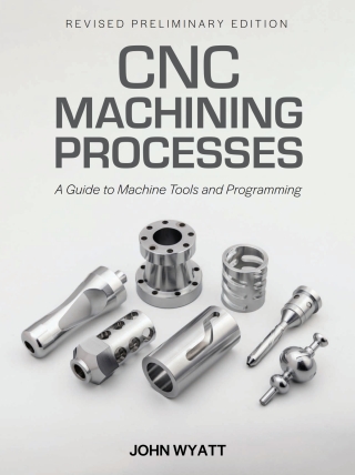 Cover image: CNC Machining Processes 1st edition 9798823301039