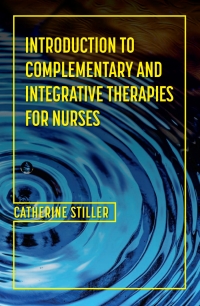 Cover image: Introduction to Complementary and Integrative Therapies for Nurses 1st edition 9798823314039