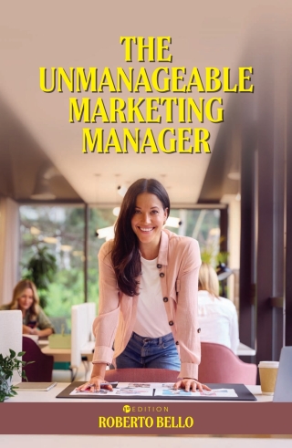 Cover image: The Unmanageable Marketing Manager 1st edition 9798823329316