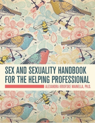 Sex and Sexuality Handbook for the Helping Professional 1st edition ...