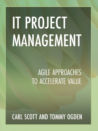 Cover image: IT Project Management – Agile Approaches to Accelerate Value 1st edition 9798823364652