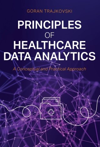 Cover image: Principles of Healthcare Data Analytics 1st edition 9798823377430