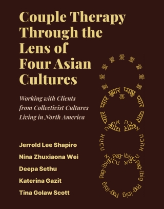 Cover image: Couple Therapy Through the Lens of Four Asian Cultures 3rd edition 9798823381512